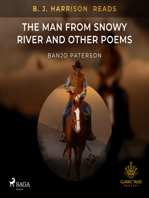 Title details for B. J. Harrison Reads the Man from Snowy River and Other Poems by Banjo Paterson - Wait list